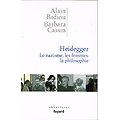Heidegger, Le nazisme, les femmes, la philosophie, Alain Badiou, Barbara Cassin, Fayard 2010.