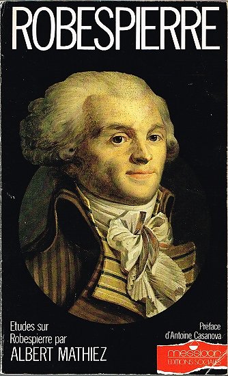 Robespierre, Albert Mathiez, Messidor 1988.