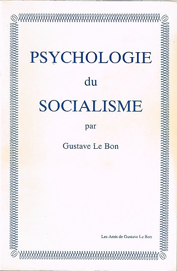 Psychologie du Socialisme, Gustave Le Bon, Les amis de Gustave Le Bon 1984.