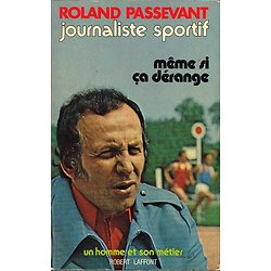 Même si ça dérange, Roland Passevant, Robert Laffont 1976.