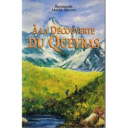 A la découverte du Queyras, Raymonde Meyer-Moyne, Groupe Verneuil-Calade 1998.