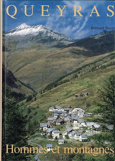 Queyras, Hommes et montagnes, Bernard Boyer, Editions B. Boyer 1992.