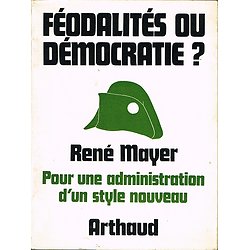 Féodalité ou démocratie ? René Mayer, Arthaud 1968.