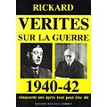 Vérités sur la guerre 1940-42, Charles Rickard, Editions Jean-Paul Gisserot 1989.