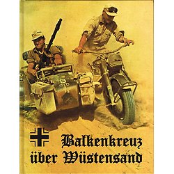 Balkenkreuz über Wüstensand, Farbbilderwerk des deutschen Afrika-Korps, Condo Verlag Gmbh 1997.