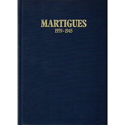 Martigues 1939-1945, une ville du Midi sous l'Occupation, Jacky Rabatel, Editions C.D.A.C 1986.