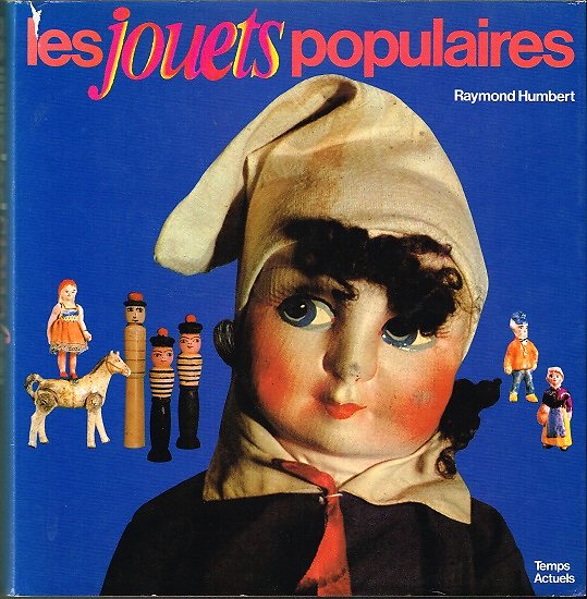 Les jouets populaires, Raymond Humbert, Messidor Temps Actuels 1983