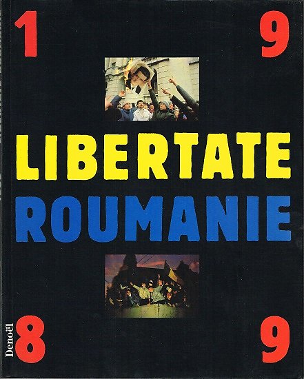 1989, Libertate Roumanie, collectif, Denoël 1990.