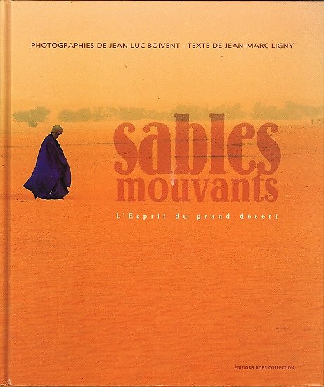 Sables mouvants, l'Esprit du grand désert, Jean-Luc Boivent, Jean-Marc Ligny, Editions Hors Collection 2001.