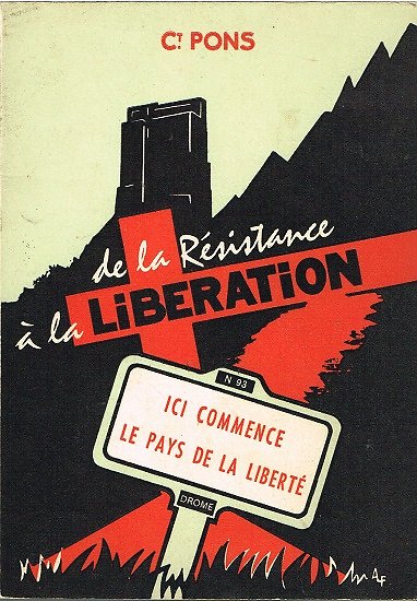 De la Résistance à la Libération, Défense du Vercors Sud, Ct Pons, P. Pons éditeur 1962.