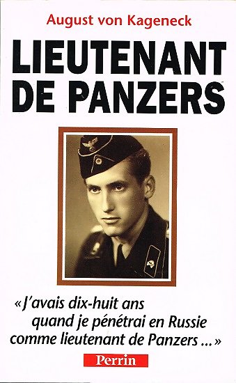 Lieutenant de Panzers, August von Kageneck, Perrin 1994.