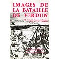 Images de la Bataille de Verdun, J.H Lefebvre, Editions du Mémorial 1986.