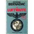 La Luftwaffe, Christian Bernadac, Editions France-Empire 1983.