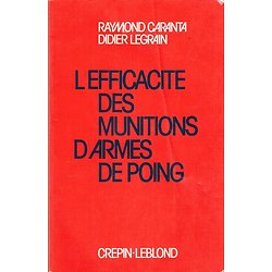 L'efficacité des munitions d'armes de poing, Raymond Caranta, Didier Legrain, Crepin-Leblond 1979.