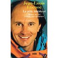 Le pôle intérieur, Mener sa vie comme une aventure, Jean-Louis Etienne, Hoëbeke 1999.