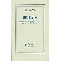 Soldats, Sönke Neitzel, Harald Welzer, Gallimard 2013.