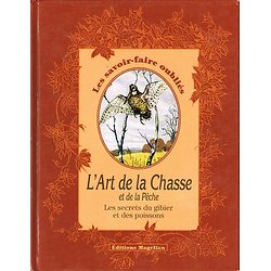 L'Art de la Chasse et de la Pêche, collectif, Editions Magellan 1999.
