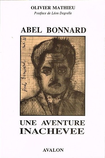 Abel Bonnard, une aventure inachevée, Olivier Mathieu, Avalon 1988.