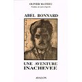 Abel Bonnard, une aventure inachevée, Olivier Mathieu, Avalon 1988.