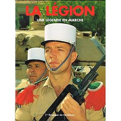 La Légion, une légende en marche, 1er Etranger de Cavalerie, collectif, PML éditions 1994