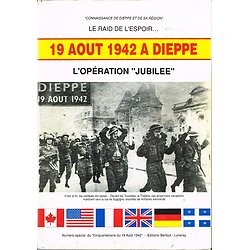 Le raid de l'espoir... 19 août 1942 à Dieppe, l'opération "Jubilee", collectif, Editions Bertout 1992.