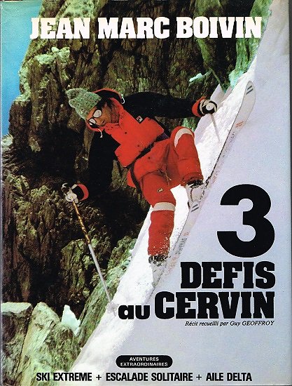 3 défis au Cervin, Jean-Marc Boivin, Aventures extraordinaires 1981.