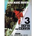 3 défis au Cervin, Jean-Marc Boivin, Aventures extraordinaires 1981.