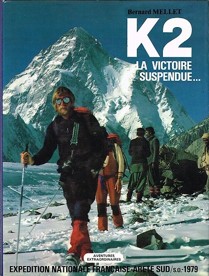 K2 la victoire suspendue... Bernard Mellet, Aventures extraordinaires 1979.