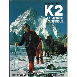 K2 la victoire suspendue... Bernard Mellet, Aventures extraordinaires 1979.