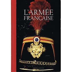 L'armée française, Pierre Bayle, Editions Assouline 1995.