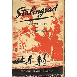 Stalingrad, choses vues par Vassili Grossmann, Editions France d'abord 1945.