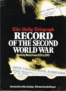 The Daily Telegraph record of the second world war, introduction by Max Hastings, Afterword by John Keegan, 1989