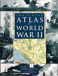 The viking atlas of World War II, John Pimlott, Alan Bullock, Viking 1995.