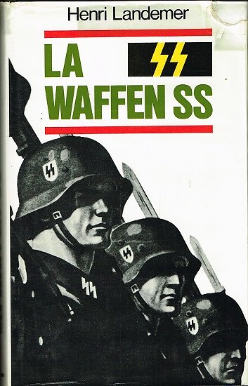 La Waffen SS, Henri Landemer, France Loisirs 1980.
