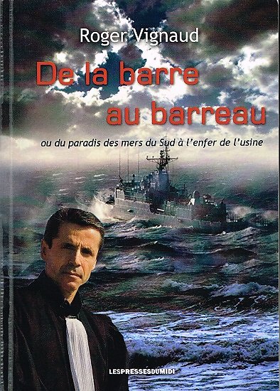 De la mer au barreau, Roger Vignaud, Les presses du Midi 2010.