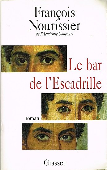 Le bar de l'escadrille, François Nourissier, Grasset 1997.