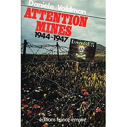 Attention mines 1944-1947, Danièle Voldman, Editons France-Empire 1985.