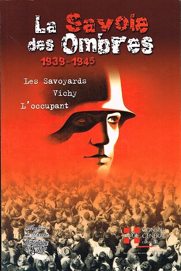 La Savoie des Ombres 1939-1945, collectifs La Fontaine de Siloé, 2005.