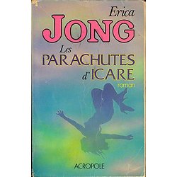 Les parachutes d'Icare, Erica Jong, Acropole 1984.