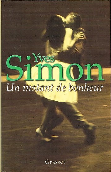 Un instant de bonheur, Yves Simon, Grasset 1997.