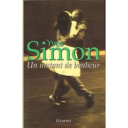 Un instant de bonheur, Yves Simon, Grasset 1997.