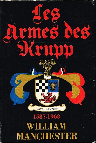 Les armes des Krupp 1587-1968, William Manchester, Robert Laffont 1970.