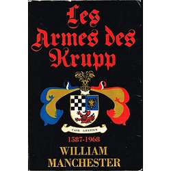 Les armes des Krupp 1587-1968, William Manchester, Robert Laffont 1970.
