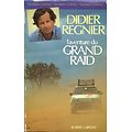 L'aventure du Grand Raid, Didier Regnier, Robert Laffont 1986.