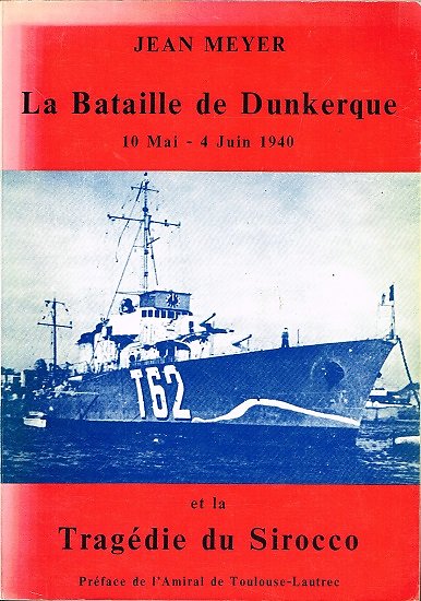 La bataille de Dunkerque et la tragédie du Sirocco, Jean Meyer, autoédition, 1975