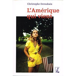 L'Amérique qui vient, Christophe Deroubaix, Les éditions de l'atelier 2016.