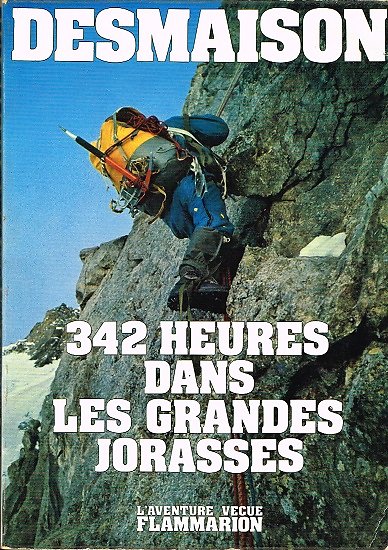 342 heures dans les Grandes Jorasses, René Desmaison, Flammarion 1973.