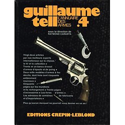 Guillaume Tell 4, l'annuaire des armes, Raymond Caranta, Crépin-Leblond 1986.