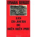 Les 170 jours de Diên Biên Phu, Erwan Bergot, Presses de la Cité 1979.