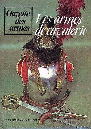 Les armes de cavalerie, HS N° 4 Gazette des Armes 1977.